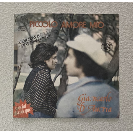 Giancarlo D'Auria Vinile 7" 45 giri Piccolo Amore Mio / Più Forte Di Prima Nuovo