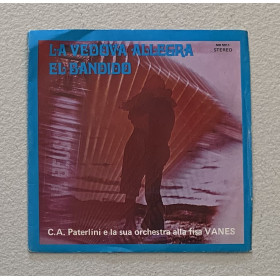 C.A. Paterlini E La Sua Orch. Alla Fisa Vanes Vinile 7" 45 giri La Vedova Allegra / El Bandido Nuovo C.A. Paterlini E La Sua Orch. Alla Fisa Vanes Vinile 7" 45 giri La Vedova Allegra / El Bandido Nuovo