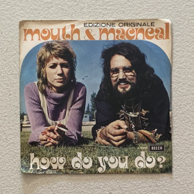 Mouth & MacNeal Vinile 7" 45 giri How Do You Do? / Decca – C16673 Nuovo