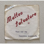 Matteo Salvatore Vinile 7" 45 giri Vieni Con Me / Cammina Ciucciariello Nuovo