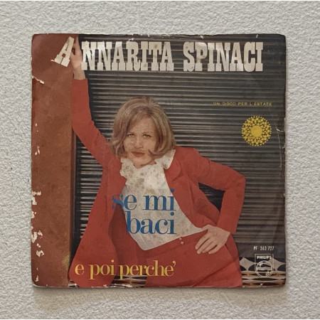 Annarita Spinaci Vinile 7" 45 giri Se Mi Baci / Philips – PF363727 Nuovo