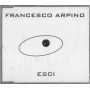 Francesco Arpino CD'S Singolo Esci / RTI MUSIC – NR80862 Sigillato