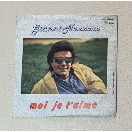 Gianni Nazzaro Vinile 7" 45 giri Moi Je T'Aime Questa Volta / ITF4535 Nuovo