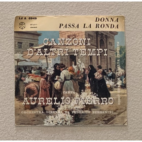 Aurelio Fierro Vinile 7" 45 giri Passa La Ronda / Donna / LdA6949 Nuovo Aurelio Fierro Vinile 7" 45 giri Passa La Ronda / Donna / LdA6949 Nuovo