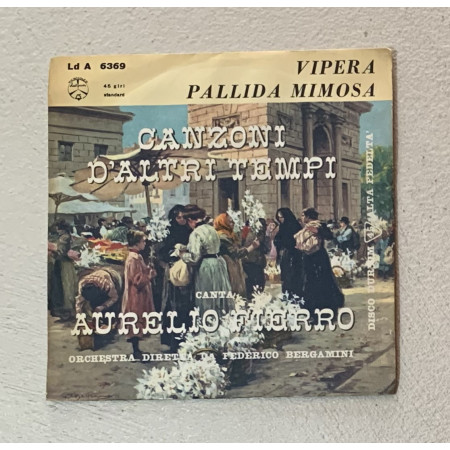 Aurelio Fierro Vinile 7" 45 giri Vipera / Pallida Mimosa / LdA6369 Nuovo