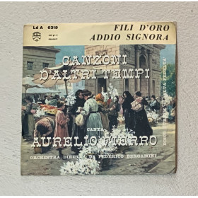 Aurelio Fierro Vinile 7" 45 giri Fili D'Oro / Addio Signora / LdA6319 Nuovo Aurelio Fierro Vinile 7" 45 giri Fili D'Oro / Addio Signora / LdA6319 Nuovo