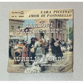 Aurelio Fierro Vinile 7" 45 giri Cara Piccina / Amor Di Pastorello Nuovo Aurelio Fierro Vinile 7" 45 giri Cara Piccina / Amor Di Pastorello Nuovo