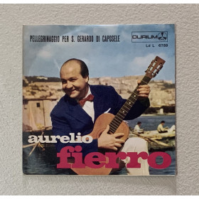 Aurelio Fierro Vinile 7" 45 giri Pellegrinaggio per S. Gerardo Di Caposele Nuovo Aurelio Fierro Vinile 7" 45 giri Pellegrinaggio per S. Gerardo Di Caposele Nuovo