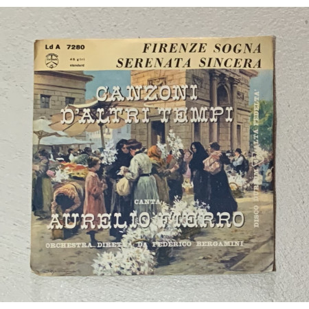 Aurelio Fierro Vinile 7" 45 giri Firenze Sogna / Serenata Sincera / LdA7280 Nuovo