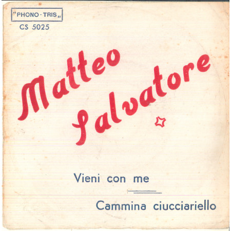 Matteo Salvatore Vinile 7" 45 giri Vieni Con Me / Cammina Ciucciariello Nuovo