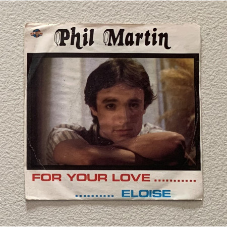 Phil Martin Vinile 7" 45 giri For Your Love / Eloise / RRNP61 Nuovo