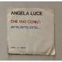 Angela Luce Vinile 7" 45 giri Che Vuo' Cchiu' / Zitto / Fans – G63 Nuovo