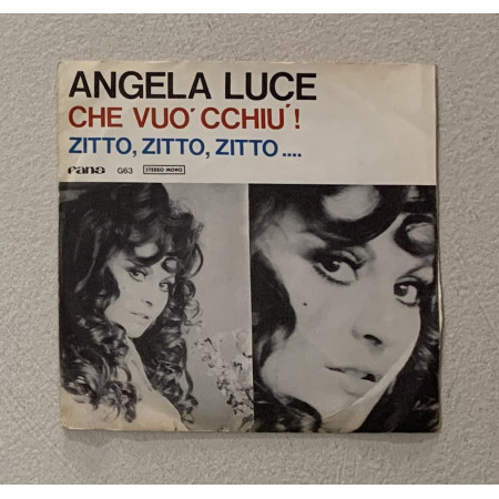 Angela Luce Vinile 7" 45 giri Che Vuo' Cchiu' / Zitto / Fans – G63 Nuovo