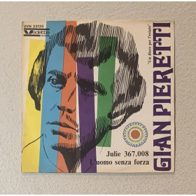 Gian Pieretti Vinile 7" 45 giri Julie 367.008 / L'Uomo Senza Forza Nuovo Gian Pieretti Vinile 7" 45 giri Julie 367.008 / L'Uomo Senza Forza Nuovo