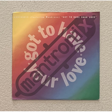 Mantronix Featuring Wondress Vinile 7" 45 giri Got To Have Your Love Nuovo