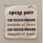 Opera Puff Vinile 7" 45 giri Chi Tocca Muore / Accanto Al Fuoco Nuovo