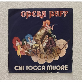 Opera Puff Vinile 7" 45 giri Chi Tocca Muore / Accanto Al Fuoco Nuovo Opera Puff Vinile 7" 45 giri Chi Tocca Muore / Accanto Al Fuoco Nuovo