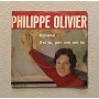 Philippe Olivier Vinile 7" 45 giri Silvana / Sei Tu, Per Me Sei Tu Nuovo