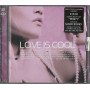 Various CD Love Is Cool / Edel– 0196312ERE Sigillato