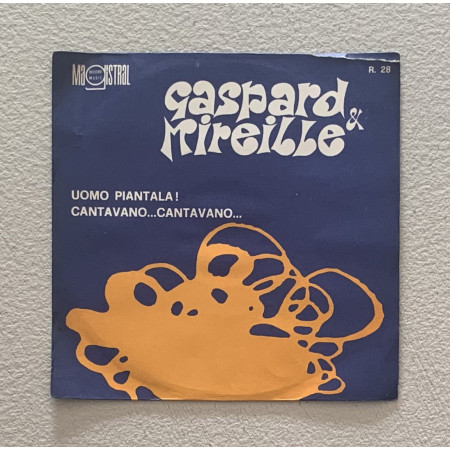 Gaspard & Mireille Vinile 7" 45 giri Uomo Piantala / Cantavano Nuovo