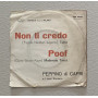 Peppino Di Capri Vinile 7" 45 giri Non Ti Credo / Poof / VCA26157 Nuovo
