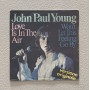 John Paul Young Vinile 7" 45 giri Love Is In The Air / Won't Let This Feeling Go By Nuovo