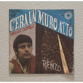 Renzo Vinile 7" 45 giri C'Era Un Muro Alto / Domani Capirai Nuovo Renzo Vinile 7" 45 giri C'Era Un Muro Alto / Domani Capirai Nuovo