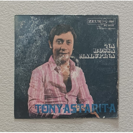 Tony Astarita Vinile 7" 45 giri Io Nun Credo Cchiù A Niente / Na' Rossa Malupina Nuovo