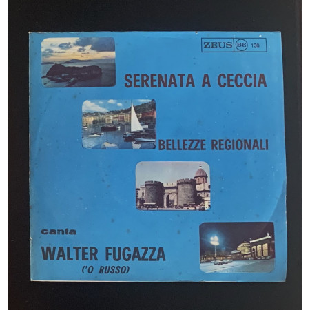 Complesso Zeus, Walter Fugazza Vinile 7" 45 giri Serenata 'A Ceccia / Bellezze Regionali Nuovo