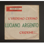 Luciano Argento Vinile 7" 45 giri ' L'Urdemo Cerino / Crideme / Misal – MI32 Nuovo