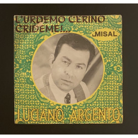 Luciano Argento Vinile 7" 45 giri ' L'Urdemo Cerino / Crideme / Misal – MI32 Nuovo Luciano Argento Vinile 7" 45 giri ' L'Urdemo Cerino / Crideme / Misal – MI32 Nuovo