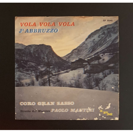Coro Gran Sasso Vinile 7" 45 giri Vola Vola Vola / J'Abbruzzo Nuovo