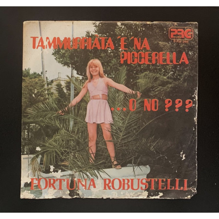 Fortuna Robustelli Vinile 7" 45 giri Tammurriata 'E' Na Piccerella / O No / Nuovo