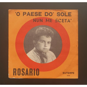 Rosario Vinile 7" 45 giri 'O Paese Do' Sole / Nun Me Sceta' Nuovo Rosario Vinile 7" 45 giri 'O Paese Do' Sole / Nun Me Sceta' Nuovo