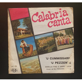 Calabria Canta Vinile 7" 45 giri 'U Cummissariu / 'U Pezzente / Nuovo Calabria Canta Vinile 7" 45 giri 'U Cummissariu / 'U Pezzente / Nuovo