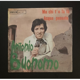 Antonio Buonomo Vinile 7" 45 giri Ma Chi T''O Fa Fà / Acqua Passata Nuovo Antonio Buonomo Vinile 7" 45 giri Ma Chi T''O Fa Fà / Acqua Passata Nuovo