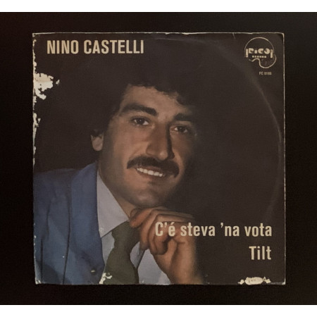 Nino Castelli Vinile 7" 45 giri C'è Steva 'Na Vota / Tilt / FC0100 Nuovo