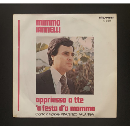 Mimmo Iannelli Vinile 7" 45 giri Appriesso A Tte / 'A Festa D''A Mamma Nuovo