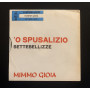 Mimmo Gioia Vinile 7" 45 giri 'O Spusalizio / Settebellizze Nuovo