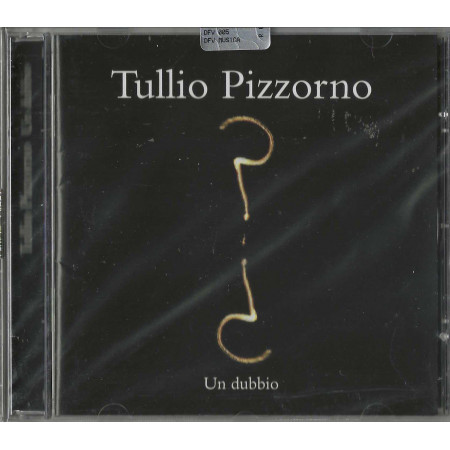 Tullio Pizzorno CD Un Dubbio / dfv – DFV0005 Sigillato