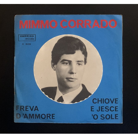 Mimmo Corrado Vinile 7" 45 giri Chiove E Jesce 'O Sole / Freva D'Ammore Nuovo