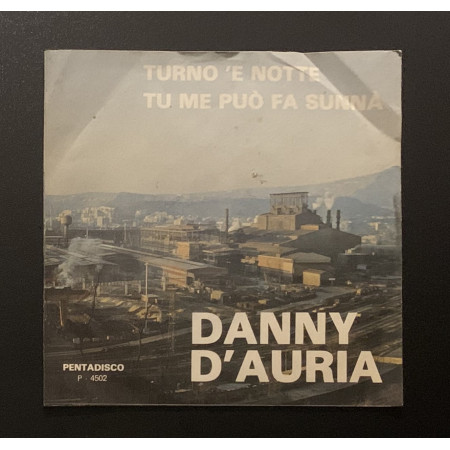 Danny D'Auria Vinile 7" 45 giri Turno 'E Notte / Tu Me Può Fa Sunnà Nuovo