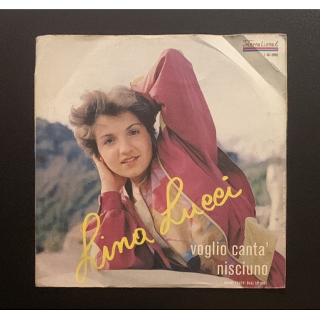 Lina Lucci Vinile 7" 45 giri Voglio Cantà / Nisciuno / I452001 Nuovo