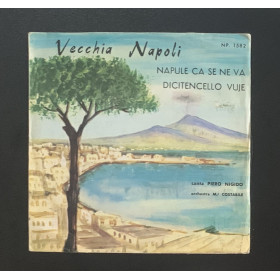 Piero Nigido Vinile 7" 45 giri Napule Ca Se Ne Va / Dicitencello Vuje Nuovo