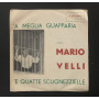 Mario Velli Vinile 7" 45 giri 'E Quatto Scugnizzielle / A Meglio Guapparia Nuovo