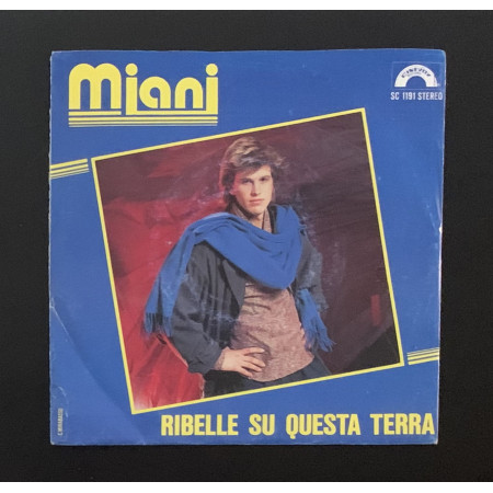 Miani Vinile 7" 45 giri Ribelle Su Questa Terra / Restiamo Chiusi Nuovo