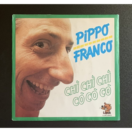 Pippo Franco Vinile 7" 45 giri Chì Chì Chì Cò Cò Cò / Caaasa / LUN4943 Nuovo