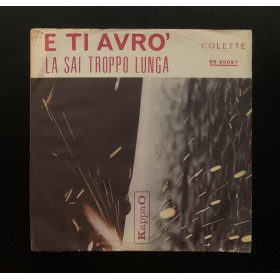 Colette Vinile 7" 45 giri E Ti Avro' / La Sai Troppo Lunga / Kappa O – ES20097 Nuovo Colette Vinile 7" 45 giri E Ti Avro' / La Sai Troppo Lunga / Kappa O – ES20097 Nuovo