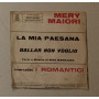 Mery Maiori Vinile 7" 45 giri La Mia Paesana / Ballar Non Voglio / 001 Nuovo