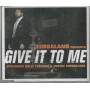 Timbaland Feat. Furtado,Timberlake CD 'S Singolo Give It To Me / Sigillato